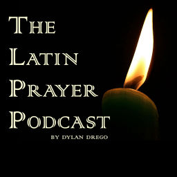 Podcast thumbnail for The Latin Prayer Podcast