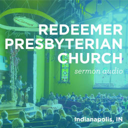 Podcast thumbnail for Redeemer Presbyterian Church (Indianapolis)