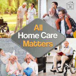 Podcast thumbnail for All Home Care Matters