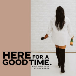 Podcast thumbnail for Here For A Good Time™ Podcast