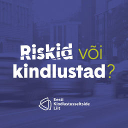 Podcast thumbnail for Riskid või kindlustad?
