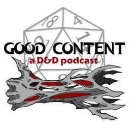 Podcast thumbnail for Good Content: A DND Podcast