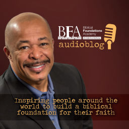 Podcast thumbnail for Biblical Foundations Academy International Podcast with Keith Johnson