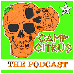 Podcast thumbnail for Camp Citrus The Podcast