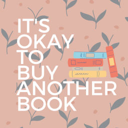 Podcast thumbnail for It's Okay To Buy Another Book!