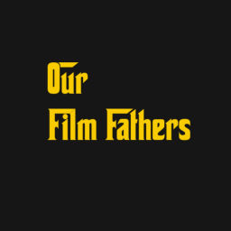 Podcast thumbnail for Our Film Fathers