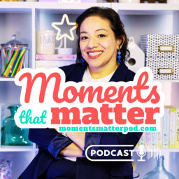 Podcast thumbnail for Moments that Matter