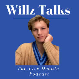 Podcast thumbnail for Willz Talks - The Live Debate Podcast