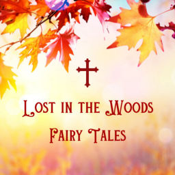 Podcast thumbnail for Lost in the Woods Fairy Tales