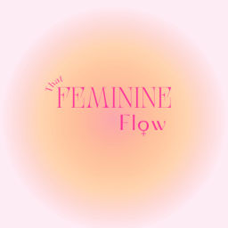 Podcast thumbnail for That Feminine Flow