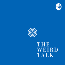 Podcast thumbnail for The weird talk