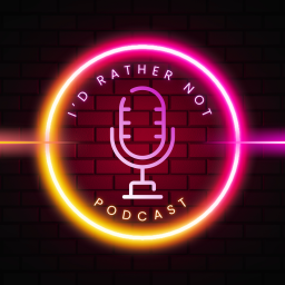 Podcast thumbnail for I'd Rather Not Podcast