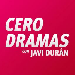 Podcast thumbnail for Cero Dramas con Javi Durán