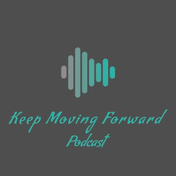 Podcast thumbnail for Keep Moving Forward