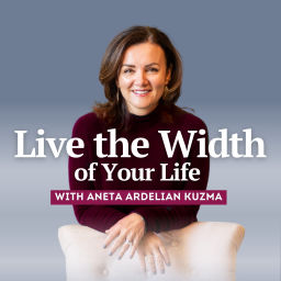Podcast thumbnail for Live the Width of Your Life