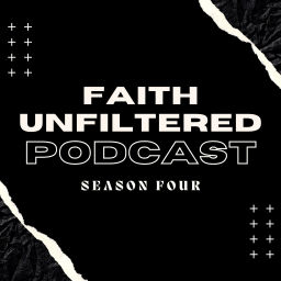 Podcast thumbnail for Faith Unfiltered Podcast