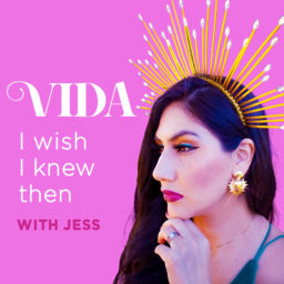 Podcast thumbnail for Vida, I Wish I Knew Then