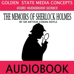 Podcast thumbnail for GSMC Audiobook Series: The Memoirs of Sherlock Holmes by Sir Arthur Conan Doyle
