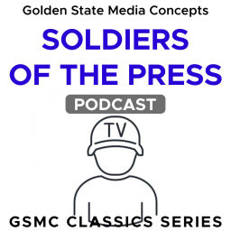 Podcast thumbnail for GSMC Classics: Soldiers of the Press