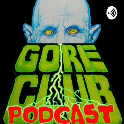 Podcast thumbnail for Gore Club Podcast