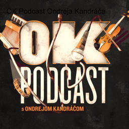Podcast thumbnail for OK Podcast Ondreja Kandráča