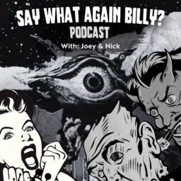 Podcast thumbnail for Say what again Billy? podcast