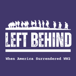Podcast thumbnail for Left Behind: When America Surrendered WW2
