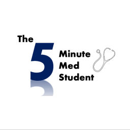 Podcast thumbnail for The 5 Minute Med Student