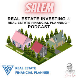 Podcast thumbnail for Salem Real Estate Investing & Real Estate Financial Planning™ Podcast