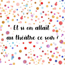 Podcast thumbnail for Et si on allait au théâtre ce soir ?