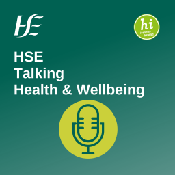 Podcast thumbnail for HSE Talking Health and Wellbeing