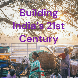 Podcast thumbnail for Building India's 21st Century