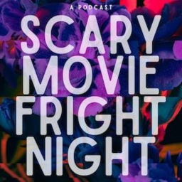 Podcast thumbnail for Scary Movie Fright Night