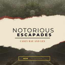 Podcast thumbnail for Notorious Escapades