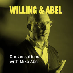 Podcast thumbnail for Willing & Abel