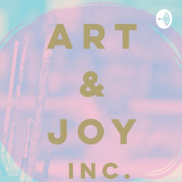 Podcast thumbnail for Art and Joy Inc.