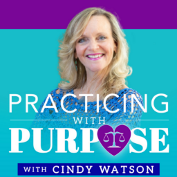 Podcast thumbnail for Practicing with Purpose: For Lawyers Only