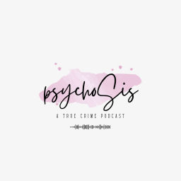 Podcast thumbnail for psychoSis: A True Crime Podcast