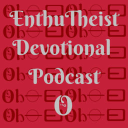 Podcast thumbnail for Enthutheist Devotional Podcast