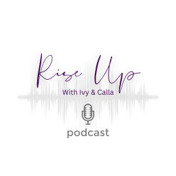 Podcast thumbnail for Rise Up with Ivy and Calla