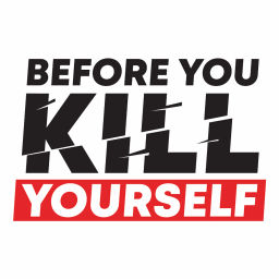 Podcast thumbnail for Before You Kill Yourself: a suicide prevention podcast.