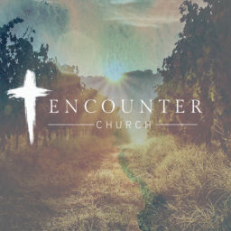 Podcast thumbnail for Encounter Church Napa