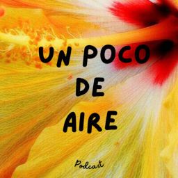 Podcast thumbnail for Un Poco de Aire