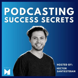 Podcast thumbnail for Podcasting Success Secrets