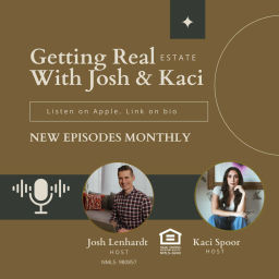 Podcast thumbnail for Getting Real (Estate) With Josh & Kaci