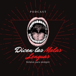 Podcast thumbnail for Dicen las Malas Lenguas