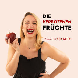 Podcast thumbnail for Die verbotenen Früchte mit Tina Achiti