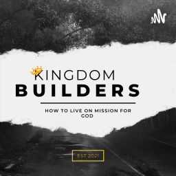 Podcast thumbnail for Kingdom Builders