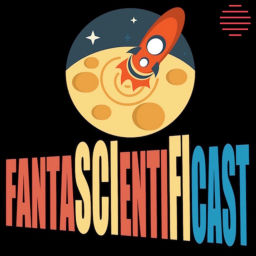 Podcast thumbnail for FantascientifiCast
