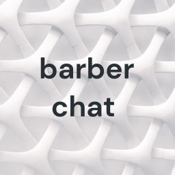 Podcast thumbnail for barber chat
